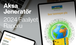 Aksa Jeneratör, 2024 Sürdürülebilirlik ve Faaliyet Raporlarını Yayınladı