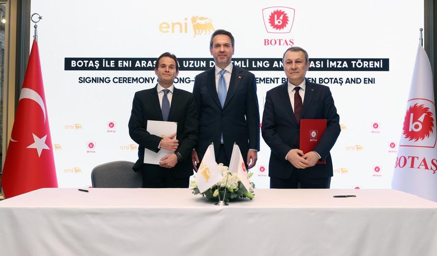 BOTAŞ, ENI ve SEFE ile İki Uzun Dönemli LNG Anlaşması İmzaladı