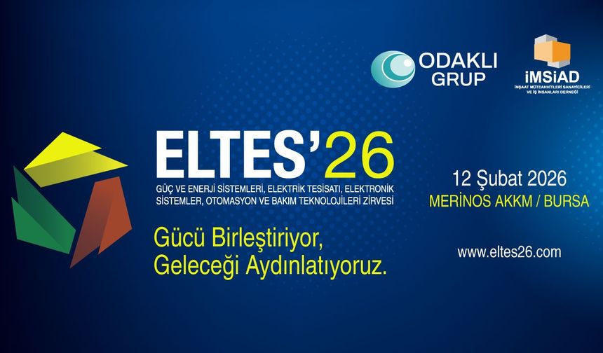 ELTES’26 Elektrik Tesisatı Zirvesi Bursa’da Gerçekleşecek
